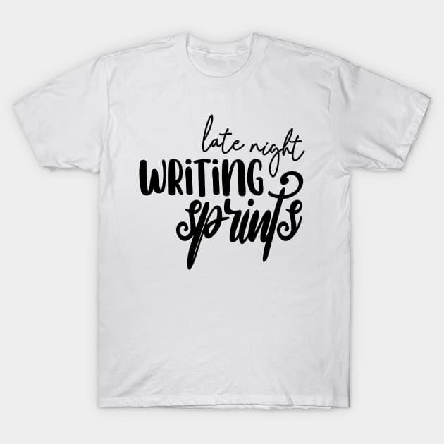 Late night writing sprints T-Shirt by TypoSomething